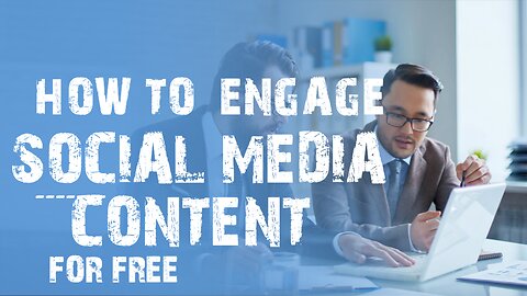 HOW TO MAKE ENGAGING SOCIAL MEDIA CONTENT FOR FREE