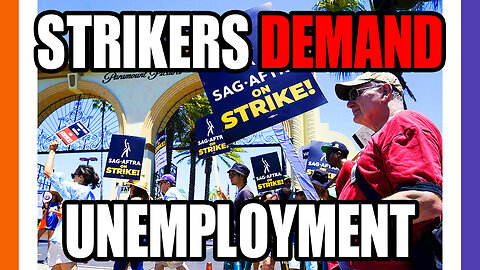 Hollywood Strikers Demand Unemployment While Striking