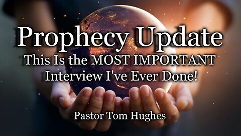 Prophecy Update: This Is the MOST IMPORTANT Interview I've Ever Done!