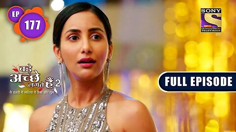 Bade Achhe Lagte Hain 2 | Opposite Attack | Ep 177 | Full Episode | 3 May 2022