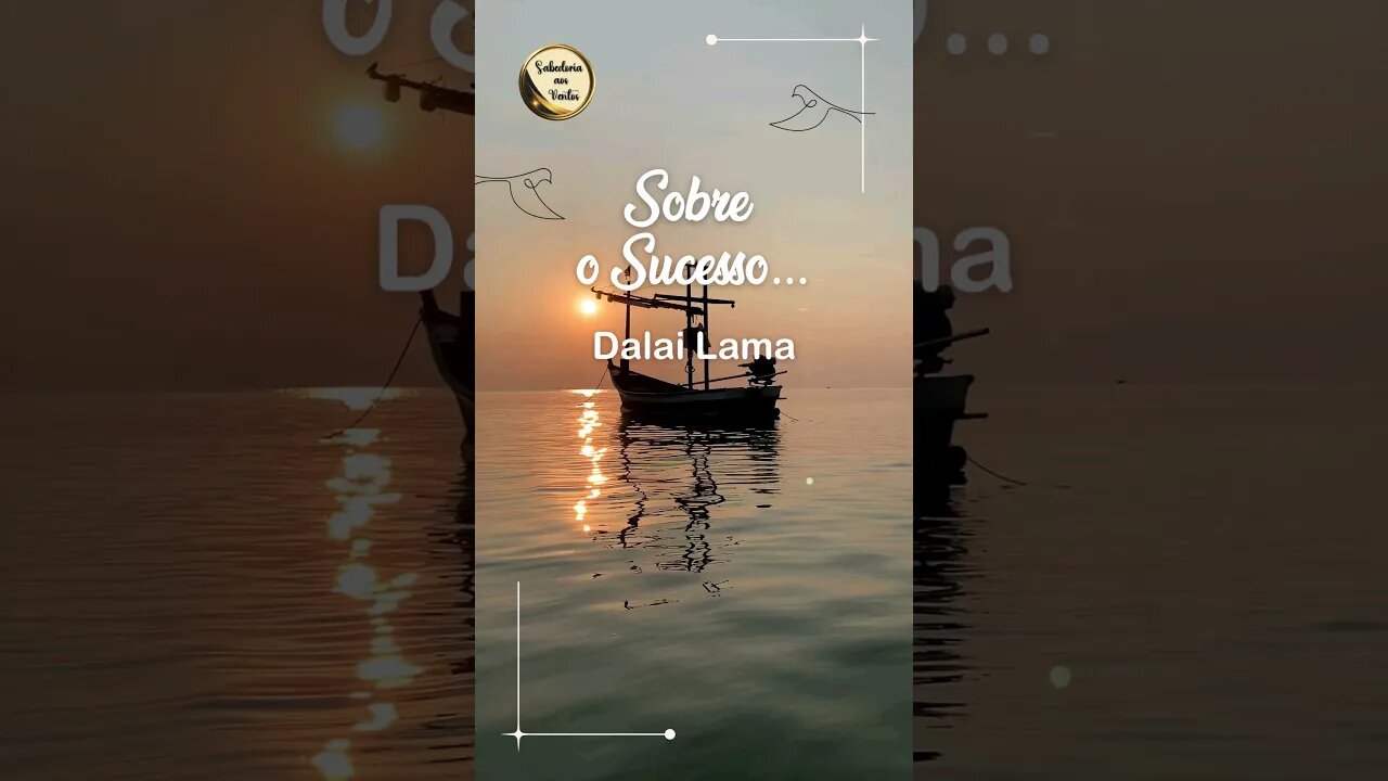 Sucesso | Dalai Lama #sabedoriaaosventos #frases #mensagensquetransformam