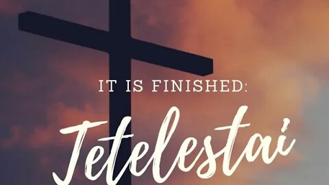 "Tetelestai"