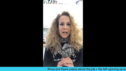 Shiva and Hawa videos about the jab + the left opening up our jails