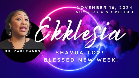 Ekklesia! (Communion) | Dr. Zari Banks | Nov. 16, 2024 - 1123