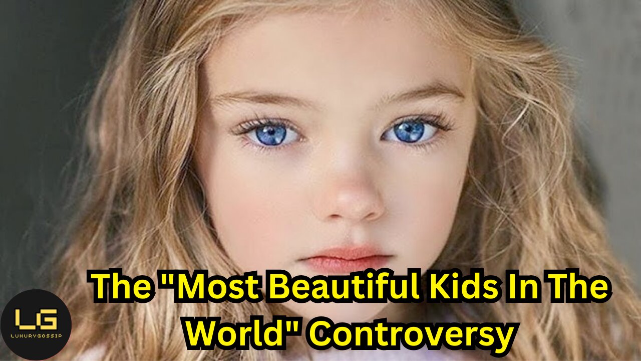 The "Most Beautiful Kids In The World" Controversy