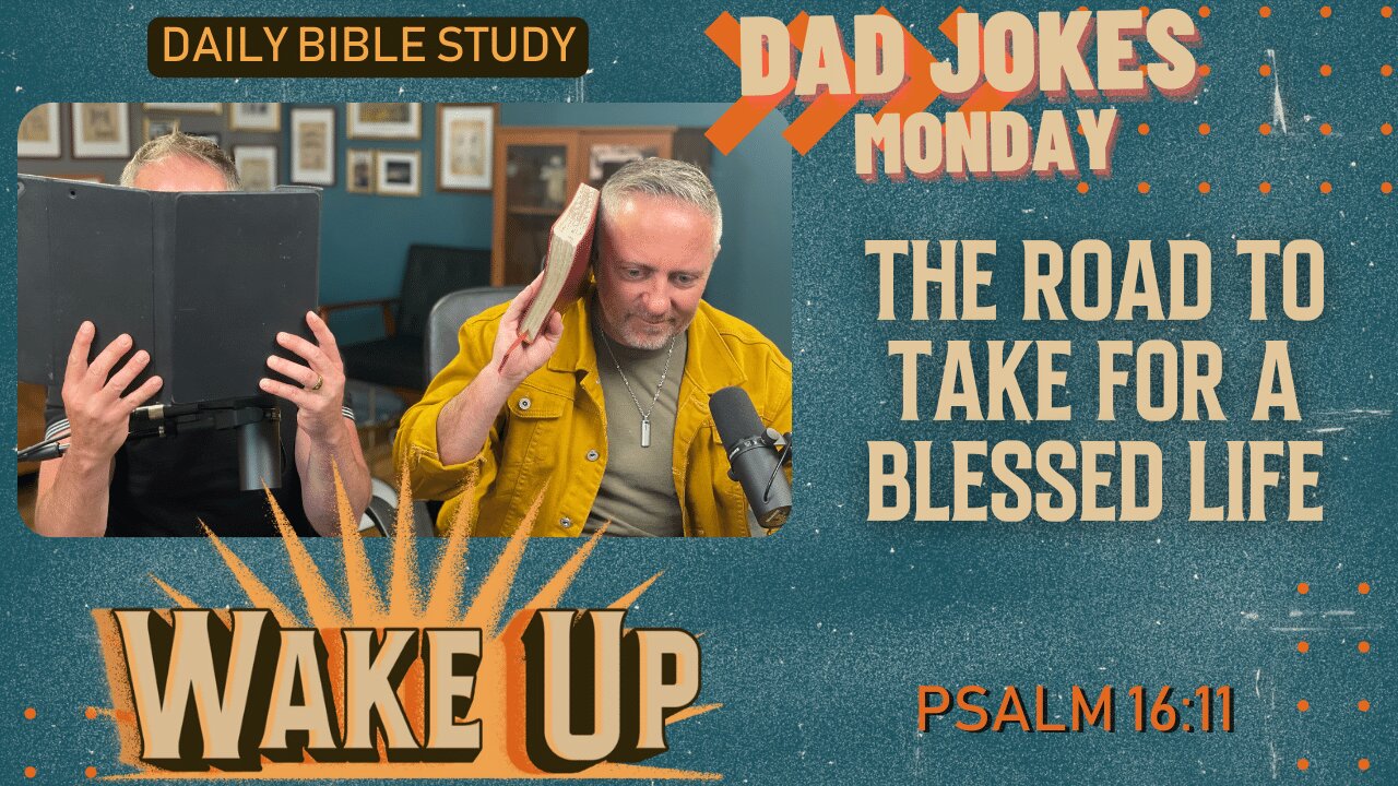 WakeUp Daily Devotional | The Road to Take for a Blessed Life | Psalm 16:11