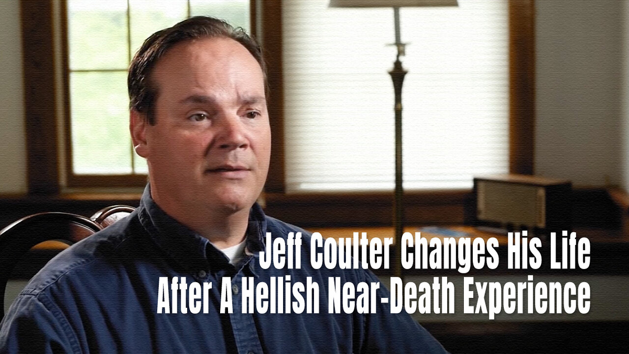 Jeff Coulter Changes His Life After A Hellish Near-Death Experience