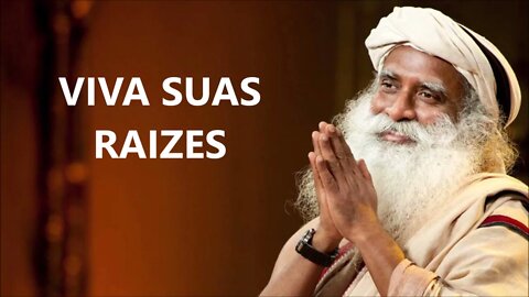 NADA SUBSTITUI SUAS RAIZES, SADHGURU, DUBLADO