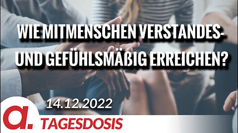 Wie Mitmenschen verstandes- und gefühlsmäßig erreichen? | Von Rudolf Hänsel