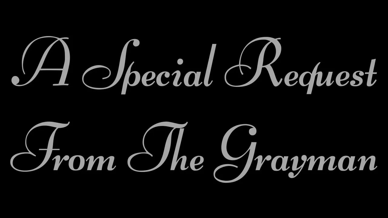 A Special Request From The Grayman