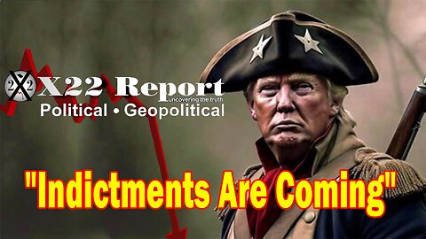 X22 Report - It All Started With Obama, No Deals, No Escape, Indictments Are Coming