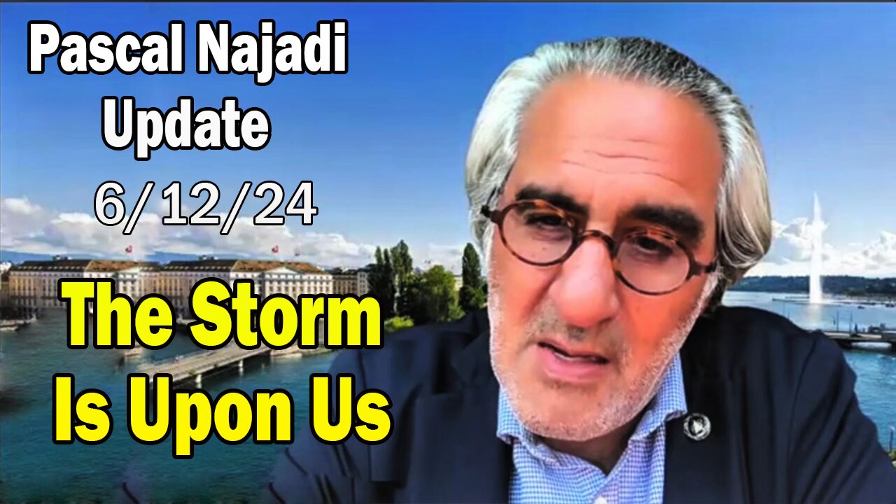 Pascal Najadi Update June 12: The Storm Is Upon Us: "The Rights Of Man Come From The Hand Of God"
