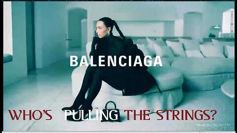 Balenciaga. Who's pulling the strings? Attempts to normalize will fail.