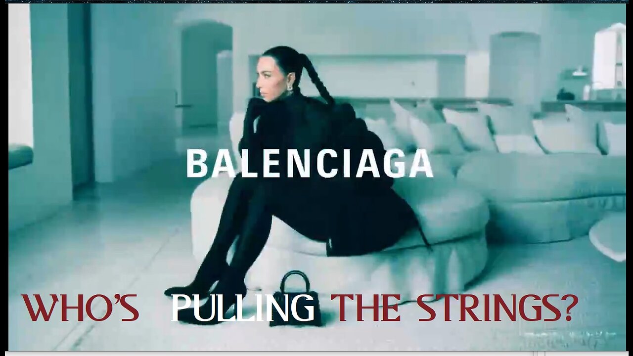 Balenciaga. Who's pulling the strings? Attempts to normalize will fail.