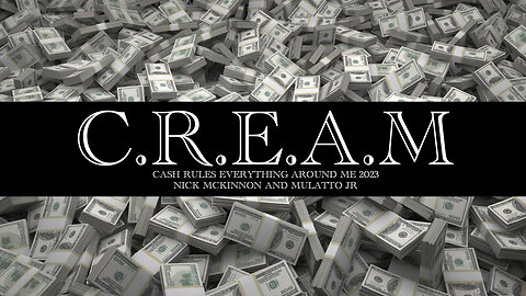 C.R.E.A.M 2023 Cash rules everything around me - Nick Mckinnon and Mulatto Jr