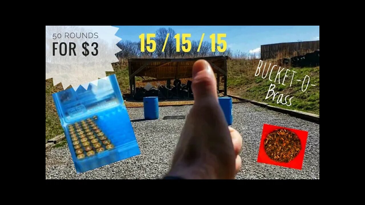 Range Results: 50 Rounds For $3 - 15 Shots In 15 Seconds At 15 Yards - And A Bucket Of Brass