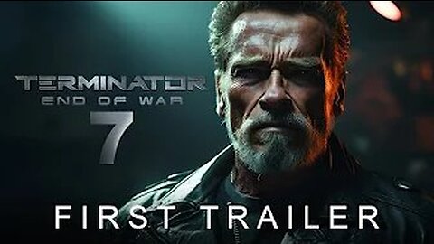 📹 Terminator 7: End Of War (2024) - First Trailer | Concept Version →