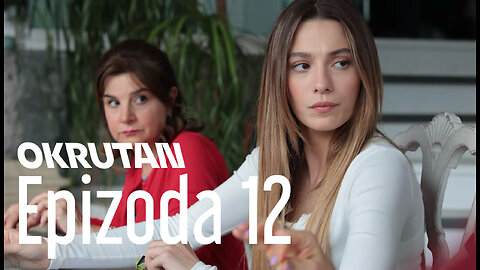 Okrutan 12. Epizoda