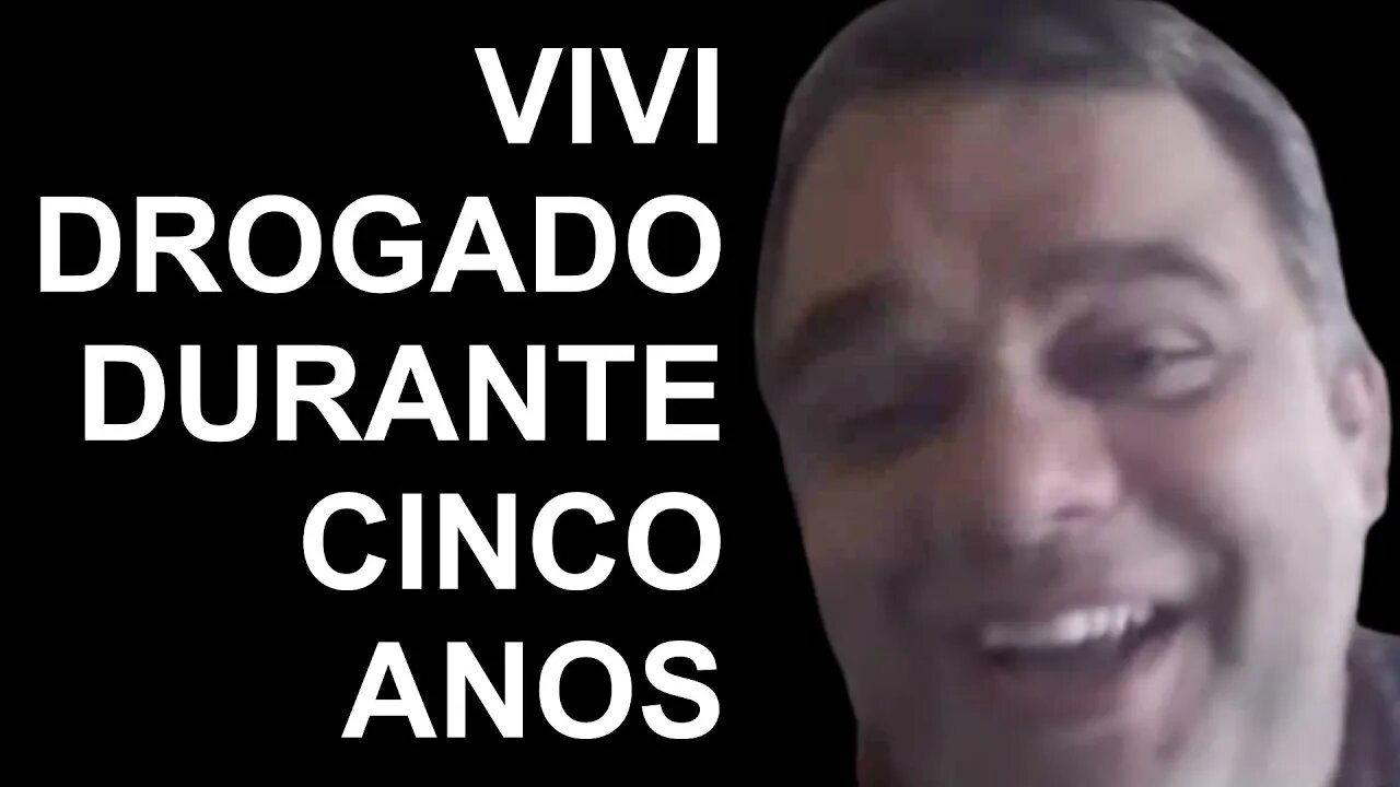 Vivi drogado durante cinco anos