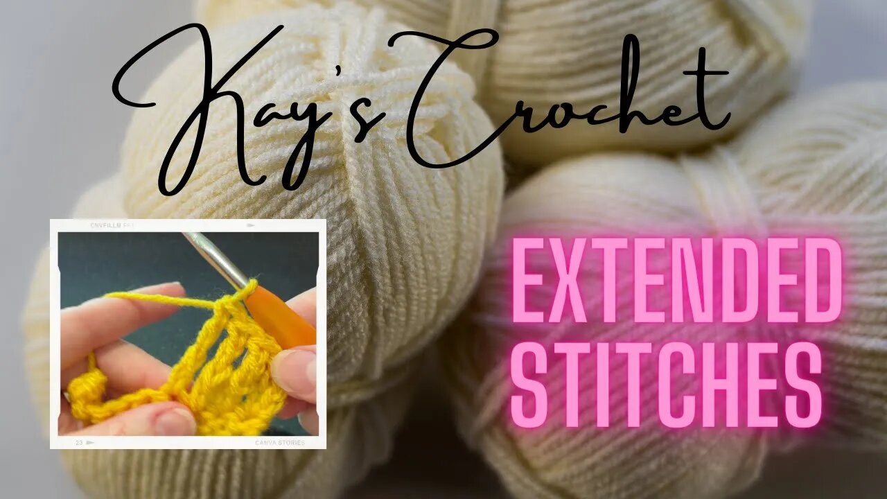 Kay's Crochet Basics: Extended Stitches