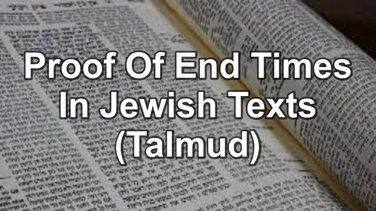 Proof Of End Times In Jewish Texts (Talmud)