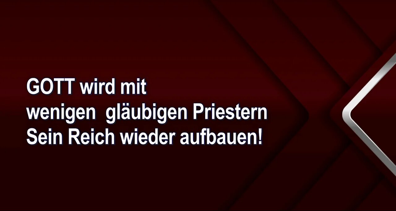 GOTT wird mit wenigen gläubigen Priestern Sein Reich wieder aufbauen!
