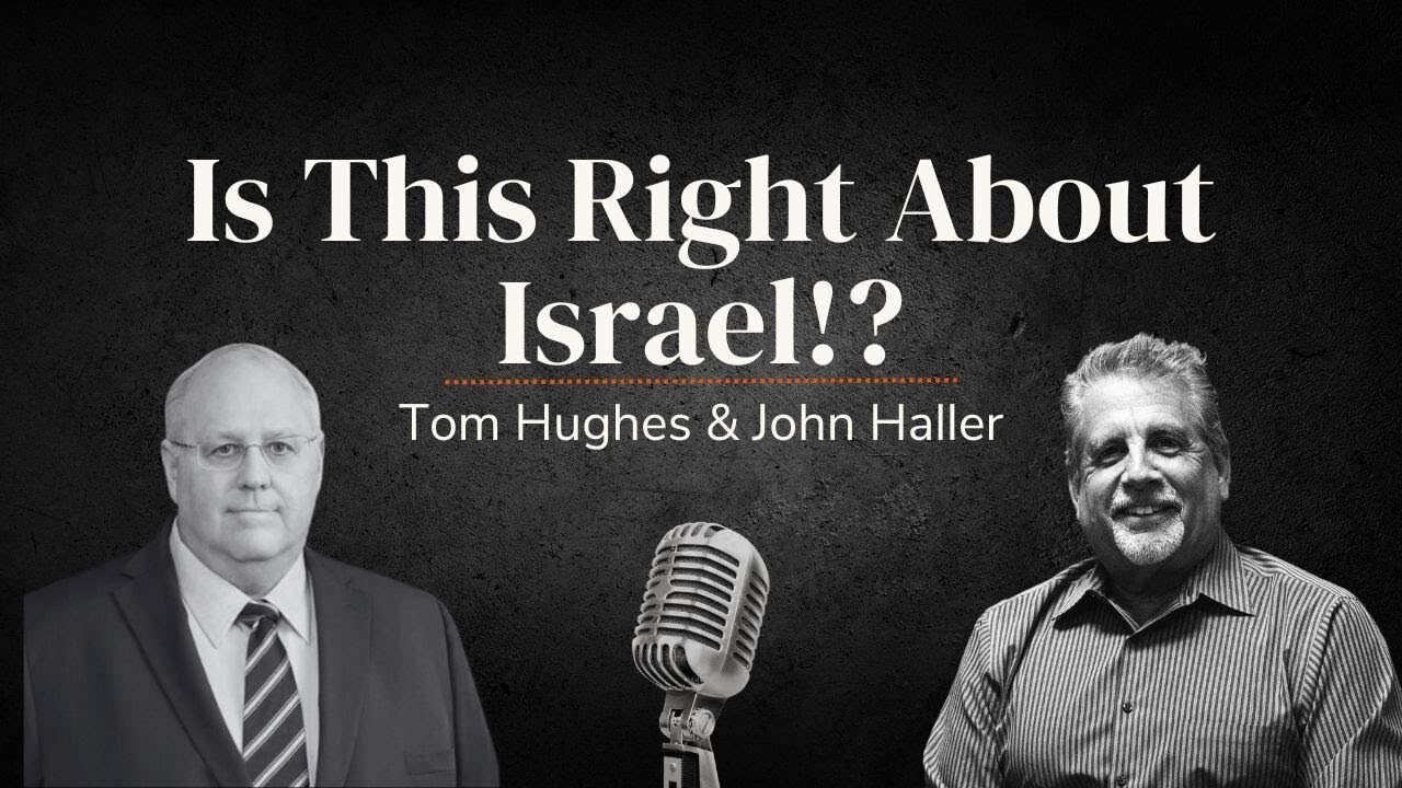 Is This Right About Israel!? | LIVE with Tom Hughes & John Haller