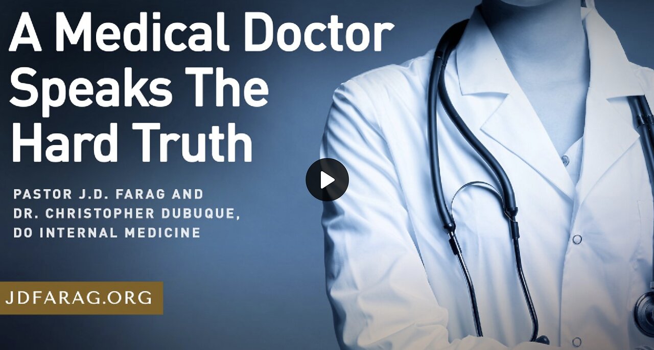 A Medical Doctor Speaks Out About The Truth - JD Farag