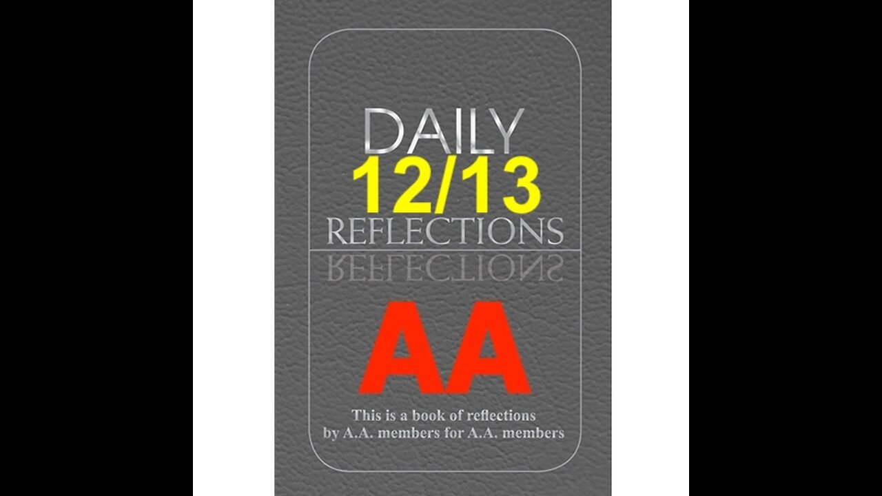 Daily Reflections – December 13 – Alcoholics Anonymous - Read Along