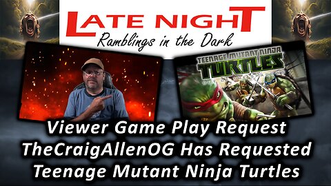 Viewer Game Play Requested: TheCraigAllenOG Has Requested Teenage Mutant Ninja Turtles