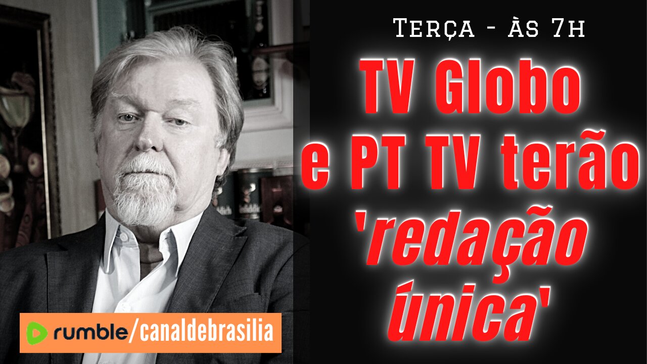 Globo e PT TV usarão a mesma estrutura de desinformação