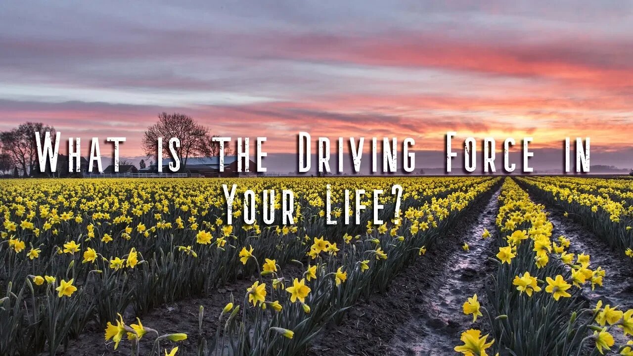 Reg Kelly - What is the Driving Force in Your Life?