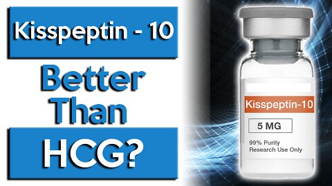 Kisspeptin-10 Peptide - Better than HCG?