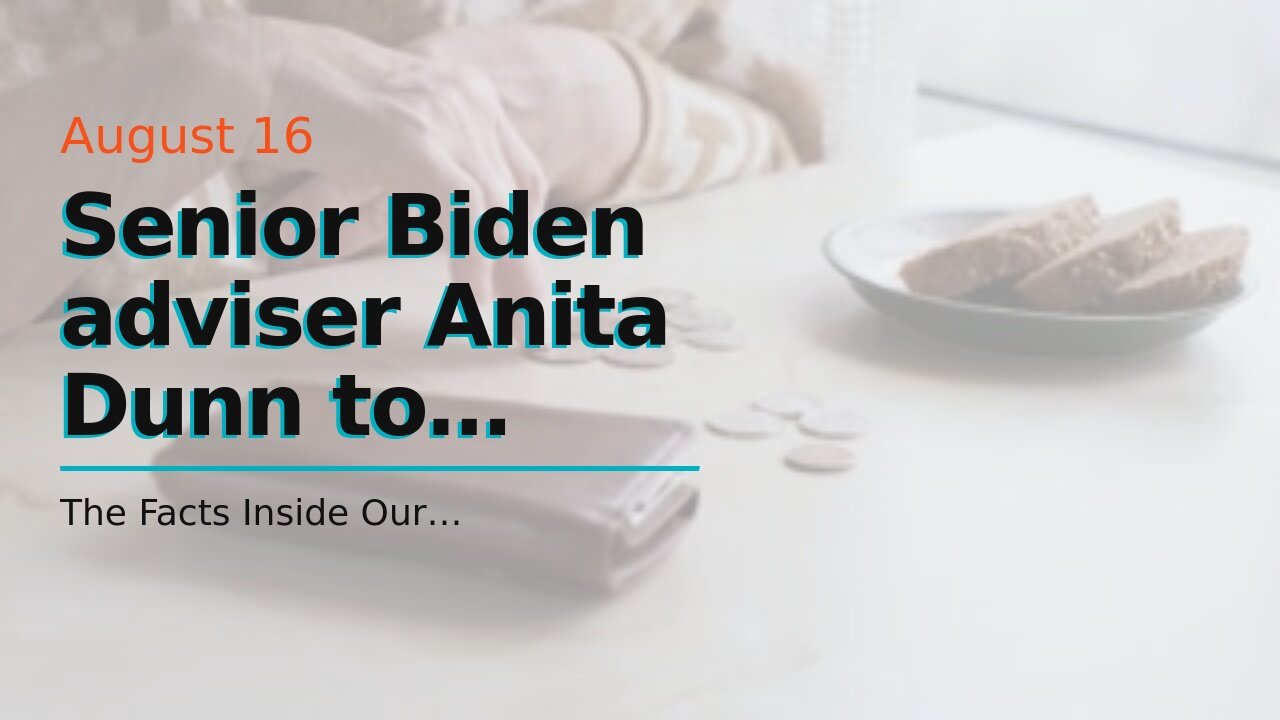 Senior Biden adviser Anita Dunn to divest millions over ethics concerns