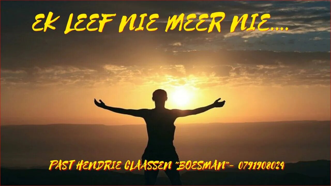 EK LEEF NIE MEER NIE....|DAAGLIKSE WOORD BEDIENING|06.05.2022