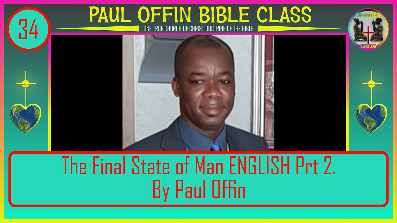 34 The Final State of Man ENGLISH Prt 2_ by Bro. Paul Offin