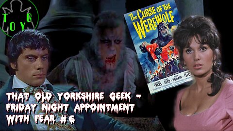 TOYG's Friday Night Appointment With Fear #6 - The Curse of the Werewolf (1961)