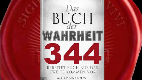 Heilige Bibel wird nicht zu Gunsten dieser Botschaften beiseite geschoben(Buch der Wahrheit Nr 344)