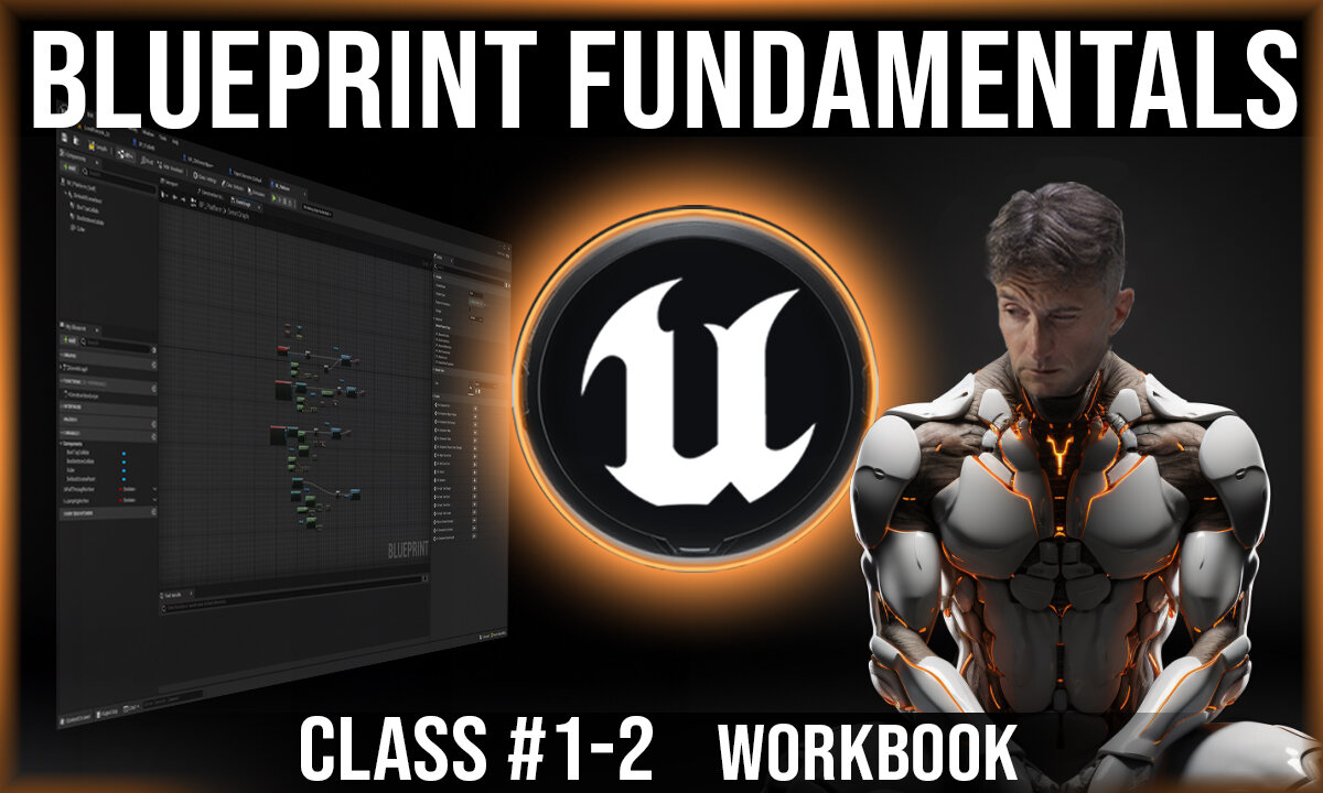 Unreal Engine Blueprint Fundamentals | Class #1 Workbook