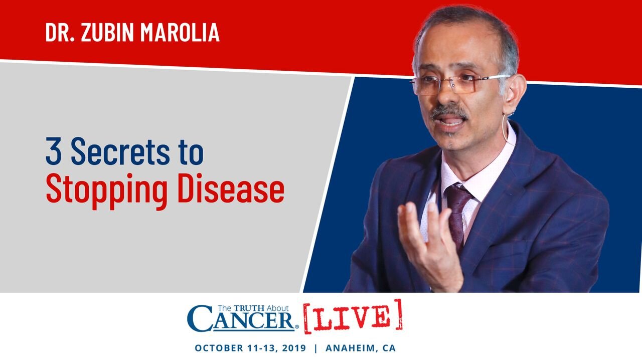 3 Secrets to Stopping Disease | Dr. Zubin Marolia at The Truth About Cancer LIVE 2019