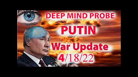 Putin War Update || Deep Mind Probe