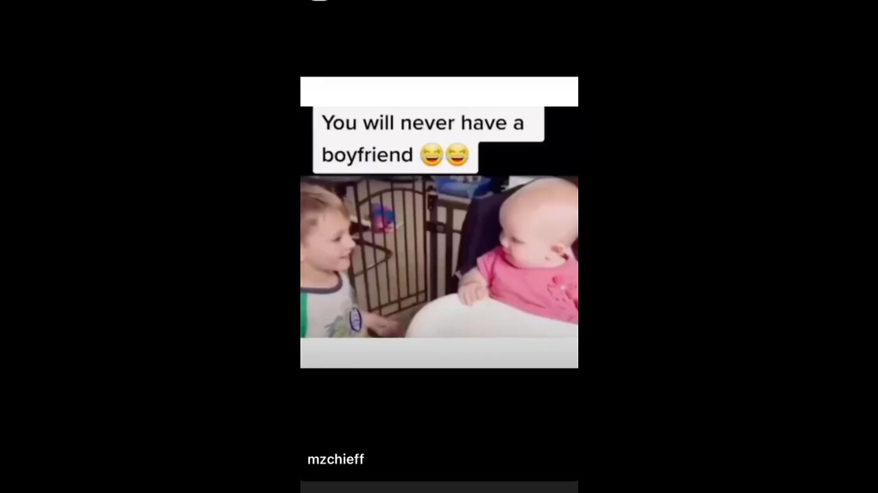 You will never have a boyfriend - funny baby videos