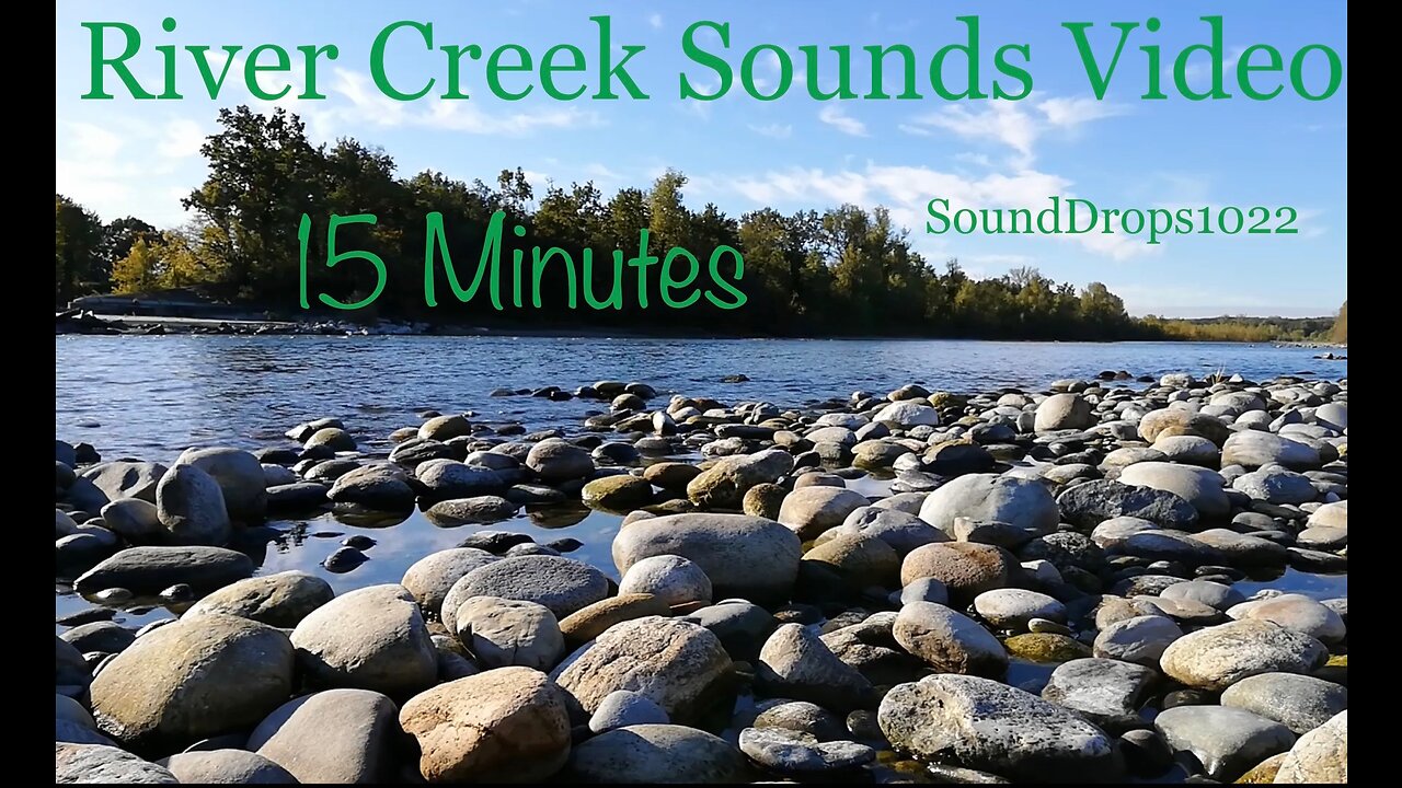 Relaxing 15 Minutes Of River Creek Sounds Video