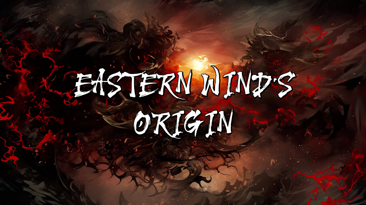 EASTERN WIND'S ORIGIN