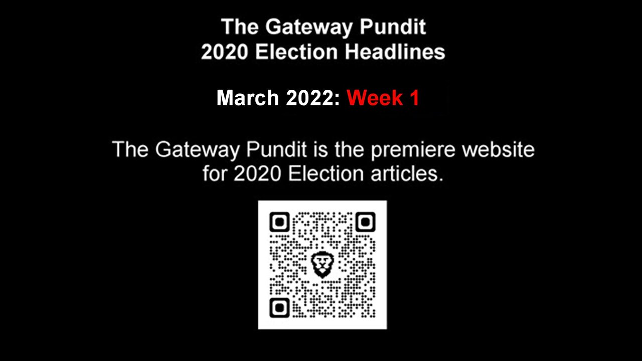 The Gateway Pundit - March 2022: Week 1