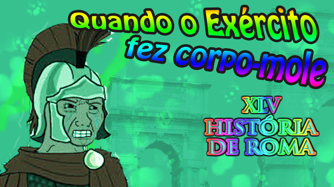 O Motim Passivo do Exército Romano - História de Roma XLV