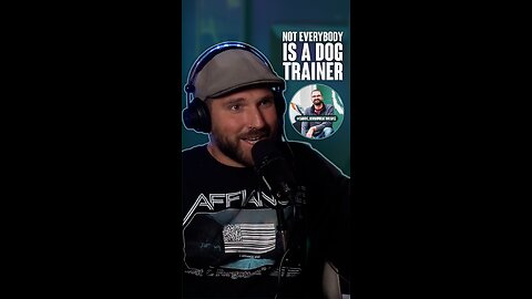 Not everyone is a dog trainer