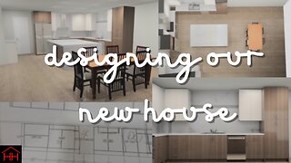 Designing Our New House