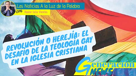 Revolución o Herejía: El desafío de la teología Gay en la Iglesia Cristiana