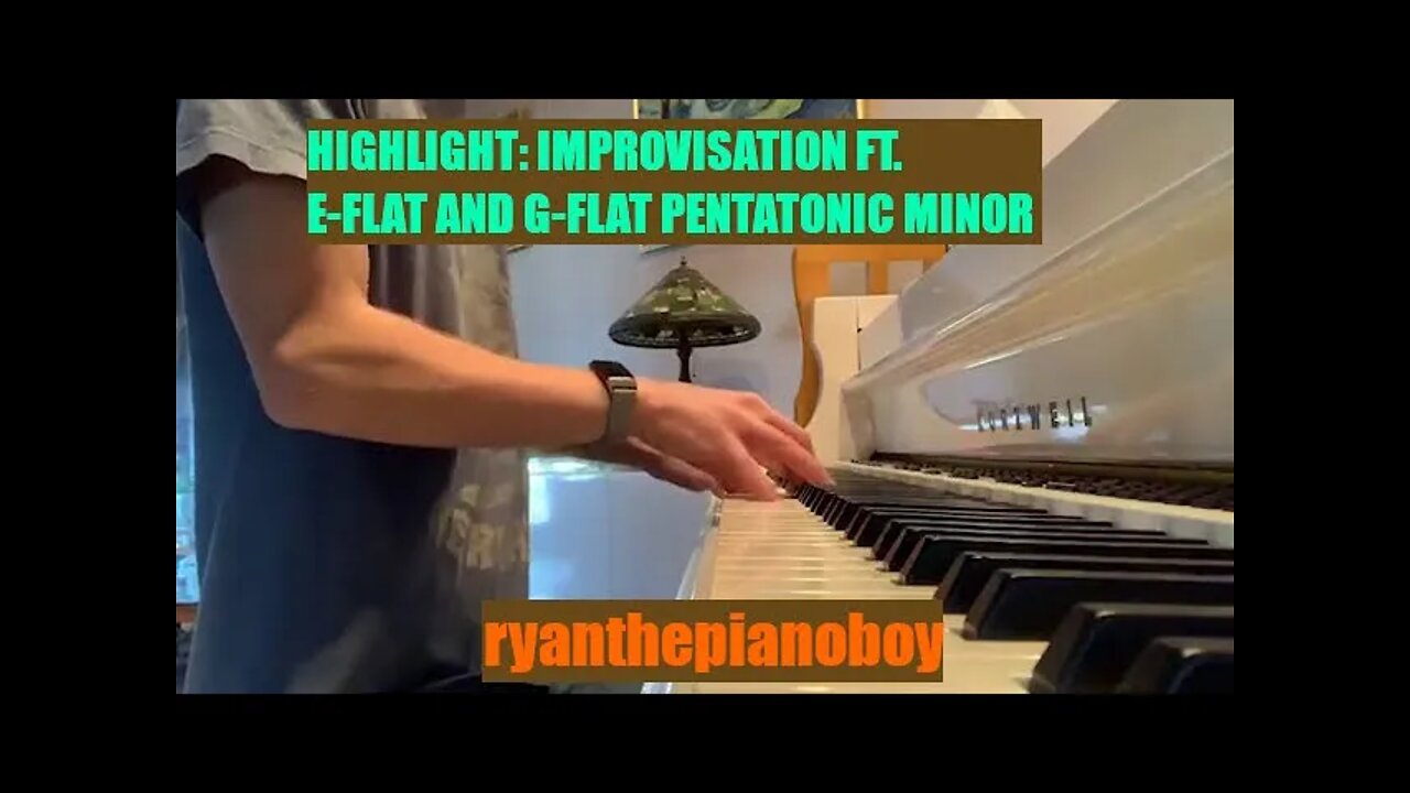Highlight: Improvisation ft. E-Flat Pentatonic and G-Flat Pentatonic Minor